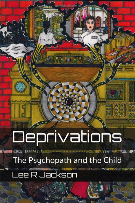 Deprivations: The Psychopath and the Child