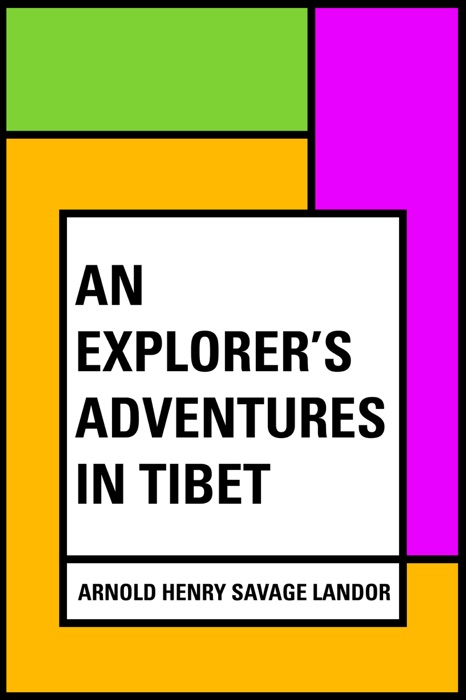 An Explorer's Adventures in Tibet