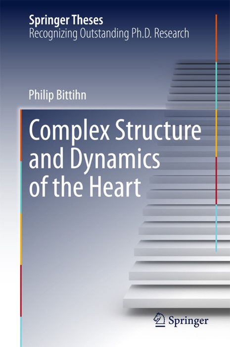 Complex Structure and Dynamics of the Heart