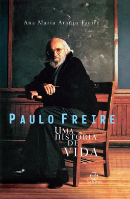 Capa do livro Paulo Freire: Uma Biografia de Ana Maria Araújo Freire