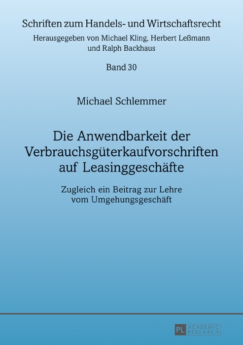 Die Anwendbarkeit der Verbrauchsgüterkaufvorschriften auf Leasinggeschäfte