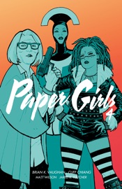 Paper Girls Vol. 4 - Brian K. Vaughan, Matt Wilson & Cliff Chiang by  Brian K. Vaughan, Matt Wilson & Cliff Chiang PDF Download