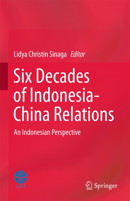 Six Decades of Indonesia-China Relations