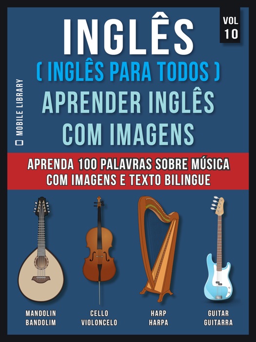 Inglês ( Inglês Para Todos ) Aprender Inglês Com Imagens (Vol 10)