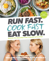 Shalane Flanagan & Elyse Kopecky - Run Fast. Cook Fast. Eat Slow. artwork