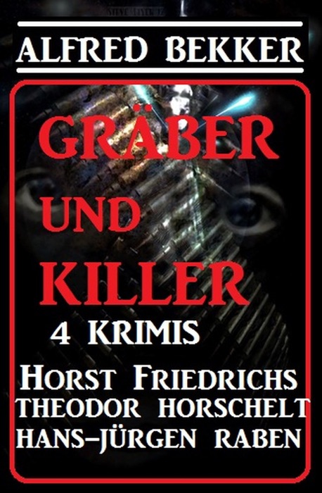 Gräber und Killer - 4 Krimis