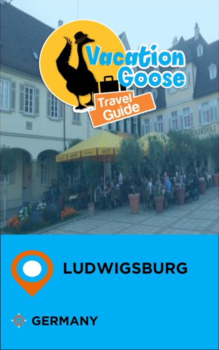 Vacation Goose Travel Guide Ludwigsburg Germany