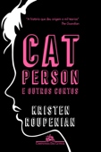 Cat Person e outros contos - Kristen Roupenian