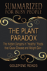 The Plant Paradox - Summarized for Busy People: The Hidden Dangers in “Healthy” Foods that Cause Disease and Weight Gain - Goldmine Reads