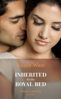 Annie West - Inherited For The Royal Bed artwork