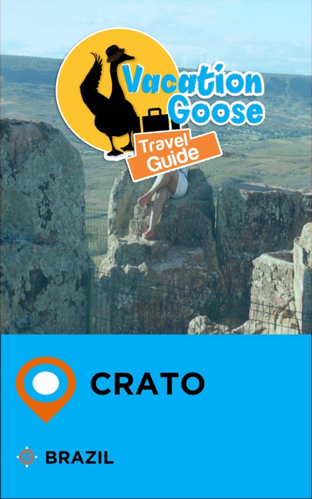 Vacation Goose Travel Guide Crato Brazil