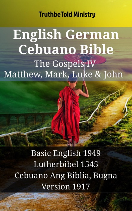 English German Cebuano Bible - The Gospels IV - Matthew, Mark, Luke & John