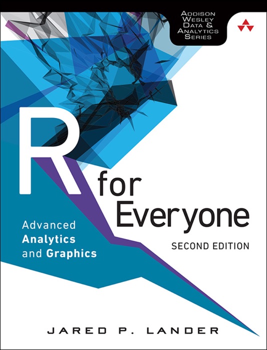 R for Everyone: Advanced Analytics and Graphics, 2/e