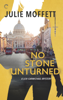 Julie Moffett - No Stone Unturned: A Lexi Carmichael Mystery, Book Eleven artwork