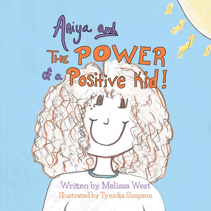 Aniya and The Power of A Positive Kid!