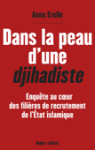 Dans la peau d'une djihadiste - Anna Erelle