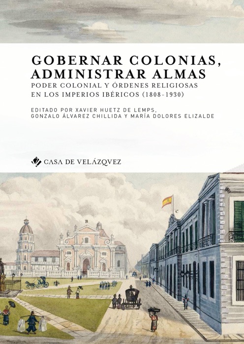 Gobernar colonias, administrar almas