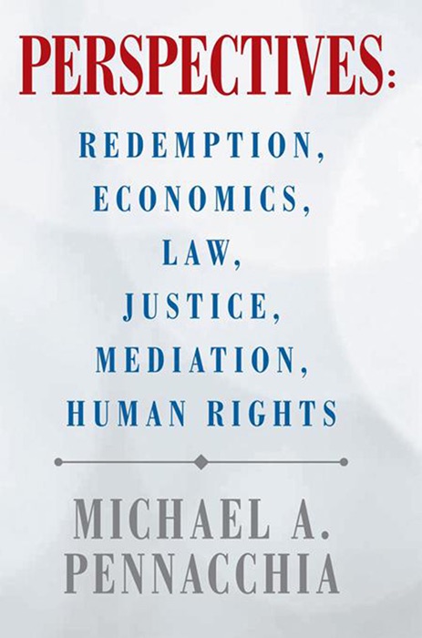Perspectives: Redemption, Economics, Law, Justice, Mediation, Human Rights