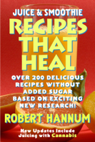 Bob Hannum - Juicing & Smoothie Recipes That Heal artwork
