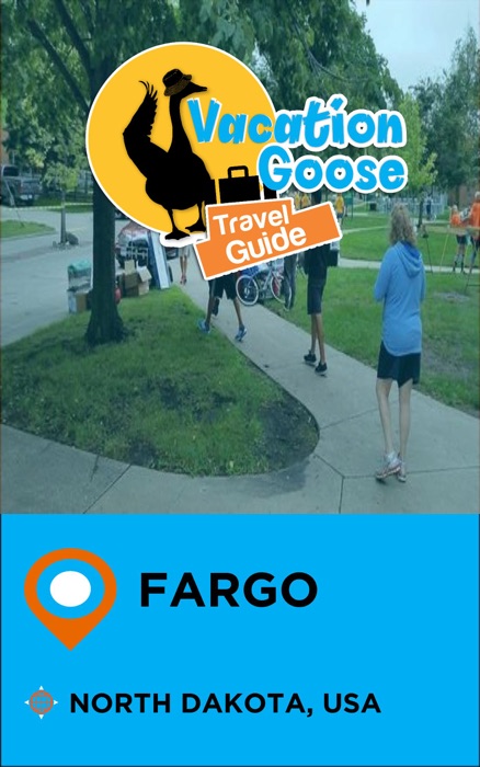 Vacation Goose Travel Guide Fargo North Dakota, USA