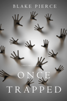 Blake Pierce - Once Trapped (A Riley Paige Mystery—Book 13) artwork