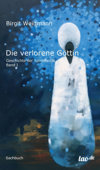 Die verlorene Göttin - Birgit Weidmann