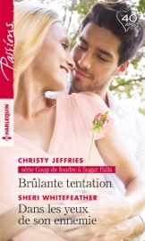 Brûlante tentation - Dans les yeux de son ennemie - Christy Jeffries & Sheri WhiteFeather by  Christy Jeffries & Sheri WhiteFeather PDF Download