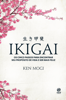 Ikigai: Os cinco passos para encontrar seu propósito de vida e ser mais feliz - Ken Mogi