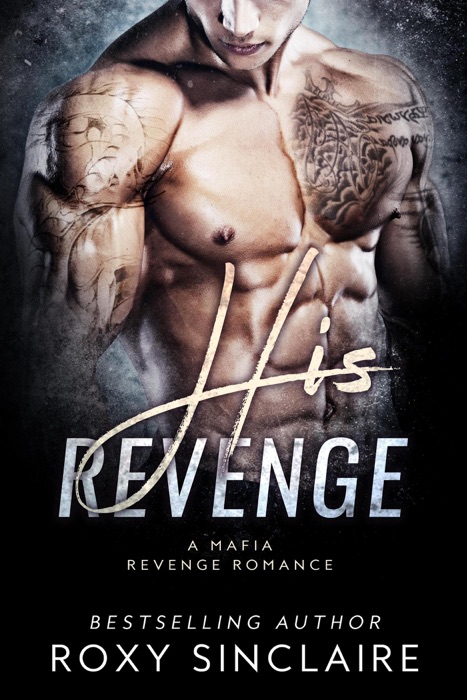 His Revenge: A Mafia Revenge Romance