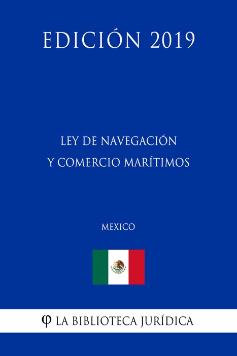 Ley de Navegación y Comercio Marítimos (México) (Edición 2019)