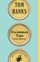 Tom Hanks - Uncommon Type artwork