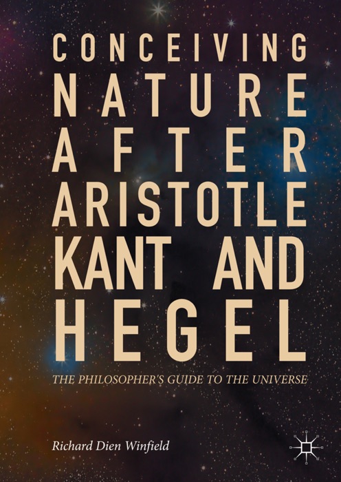 Conceiving Nature after Aristotle, Kant, and Hegel