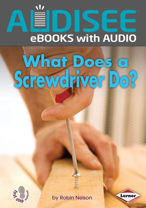 What Does a Screwdriver Do? (Enhanced Edition)