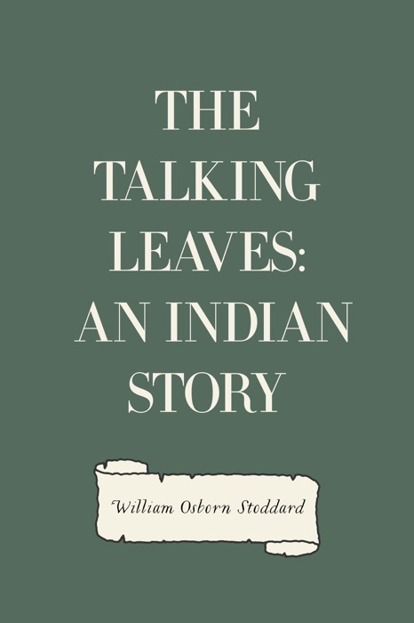 The Talking Leaves: An Indian Story