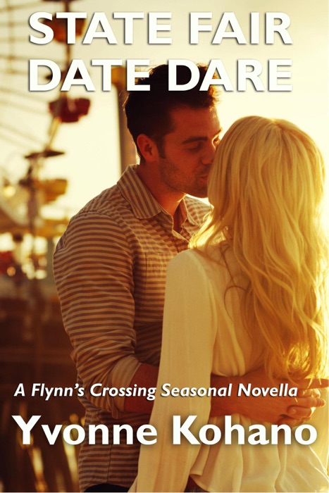 State Fair Date Dare: A Flynn's Crossing Seasonal Novella