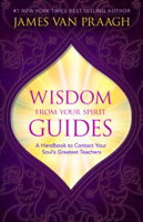 James Van Praagh - Wisdom from Your Spirit Guides artwork
