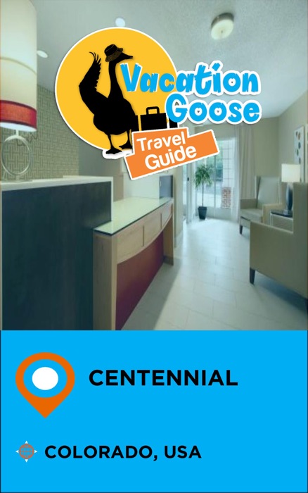Vacation Goose Travel Guide Centennial Colorado, USA