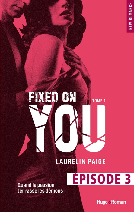 Fixed on you - tome 1 Episode 3