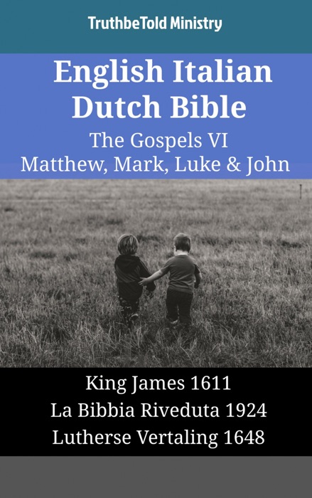 English Italian Dutch Bible - The Gospels VI - Matthew, Mark, Luke & John