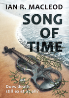 Ian R. MacLeod - Song of Time artwork