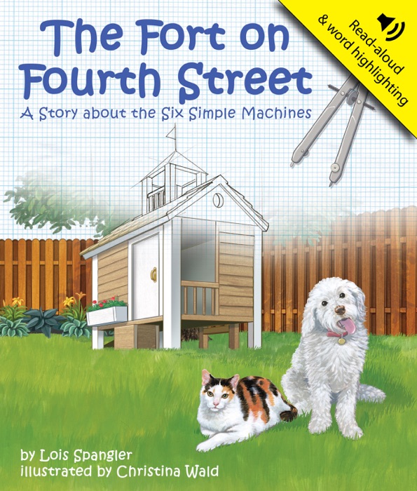 Fort on Fourth Street, The: A Story about the Six Simple Machines