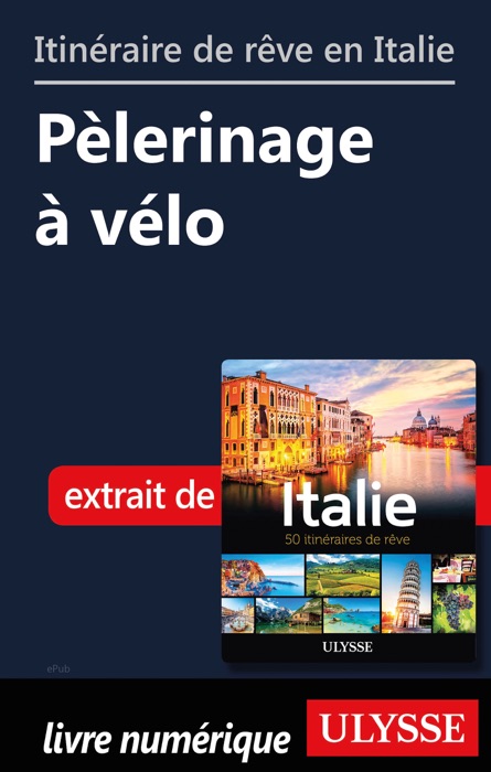 Itinéraire de rêve en Italie - Pèlerinage à vélo