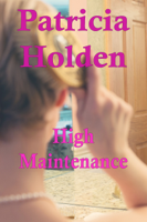 Patricia Holden - High Maintenance artwork