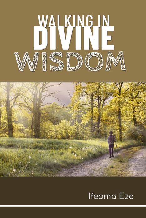 Walking in Divine Wisdom
