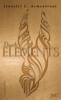 Jennifer L. Armentrout - Dark Elements 4 - Glühende Gefühle artwork