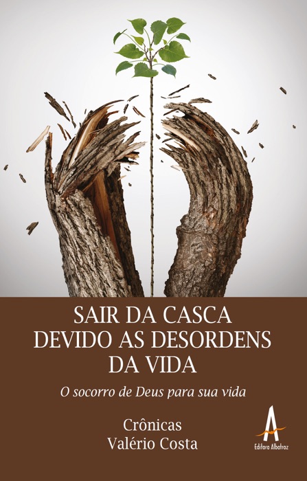 Sair da casca devido as desordens da vida