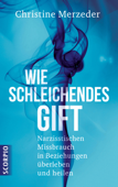 Wie schleichendes Gift - Christine Merzeder