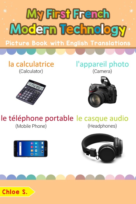 My First French Modern Technology Picture Book with English Translations