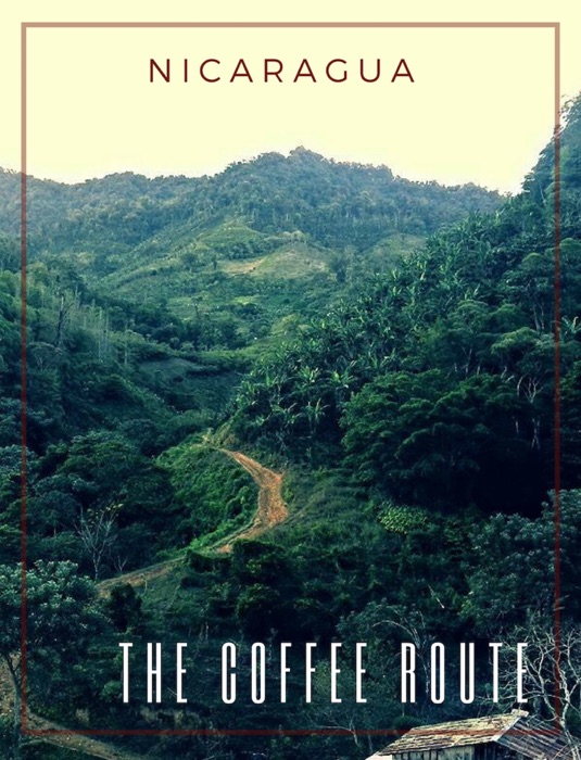 Nicaragua: The Coffee Route