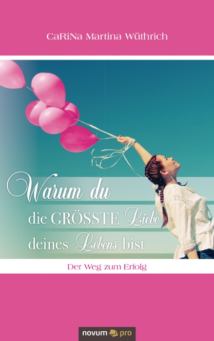 Warum du die größte Liebe deines Lebens bist